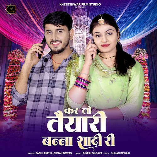Kar Lo Taiyari Banna Shaadi Ri - Bablu Ankiya