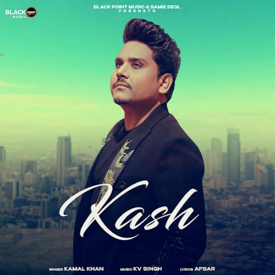 Kash - Kamal Khan