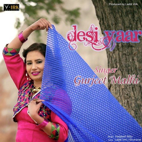 Desi Yaar - Gurjeet Malhi