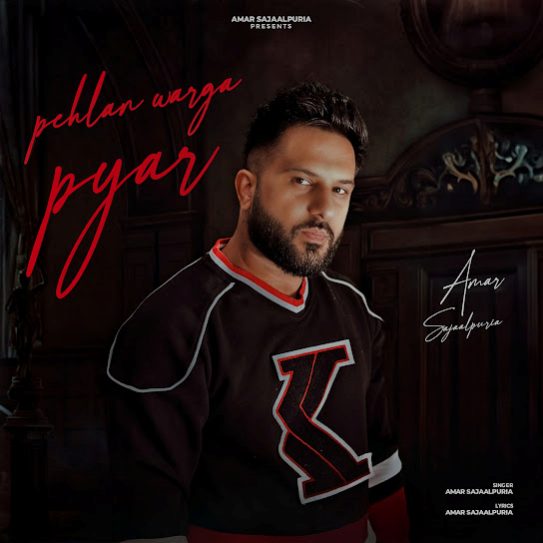 Pehlan Warga Pyar - Amar Sajaalpuria