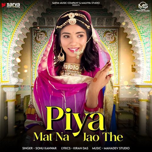 Piya Mat Na Jao The - Sonu Kanwar