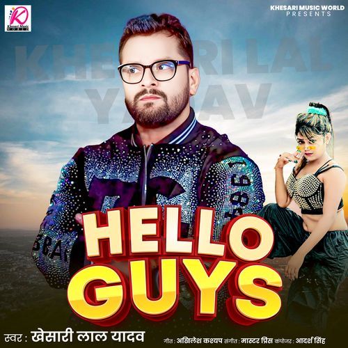 Hello Guys - Khesari Lal Yadav
