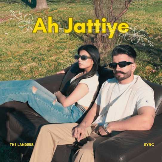 Ah Jattiye - The Landers