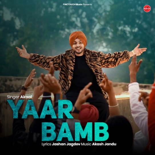 Yaar Bamb - Akaal