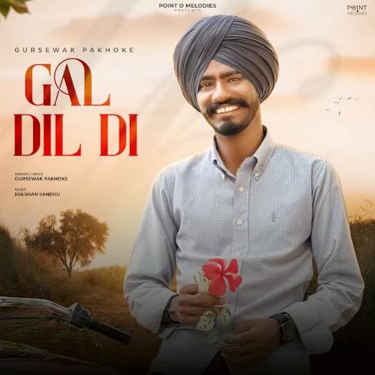 Gal Dil Di - Gursewak Pakhoke
