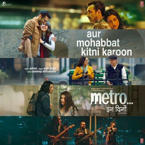 Aur Mohabbat Kitni Karoon From Metro ... In Dino - Pritam
