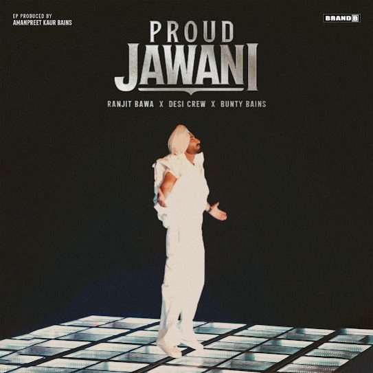 Proud Jawani - Ranjit Bawa