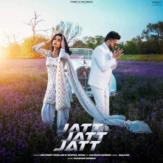 Jatt Jatt Jatt - Dilpreet Dhillon