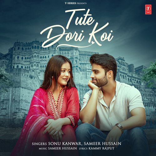 Tute Dori Koi - Sonu Kanwar