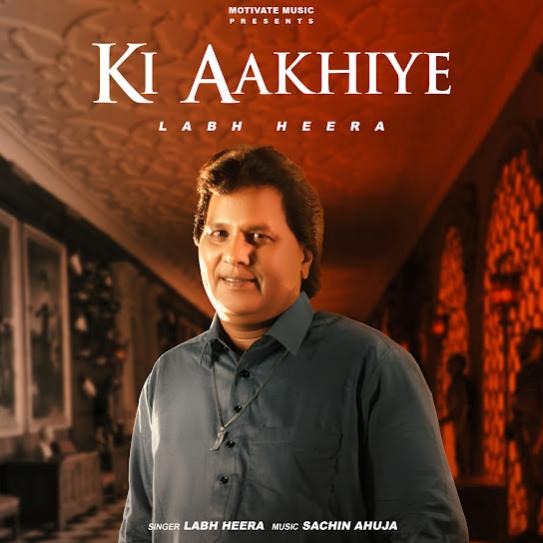 Ki Aakhiye - Labh Heera
