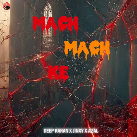 Mach Mach Ke - Deep Karan