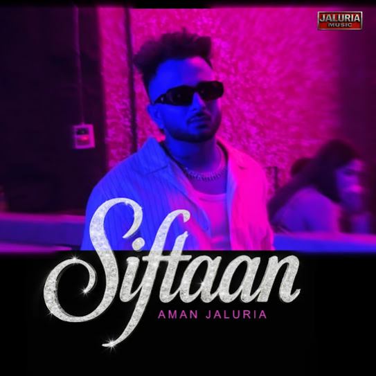 Siftaan - Aman Jaluria