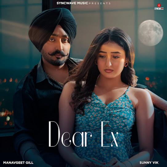 Dear Ex - Manavgeet Gill
