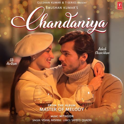 Chandaniya From Master Of MelodyFeat. Ashish Chanchlani and Elli AvrRam - Mithoon
