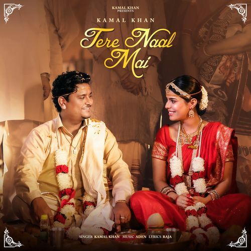 Tere Naal Mai - Kamal Khan