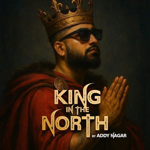 King In The North - Addy Nagar