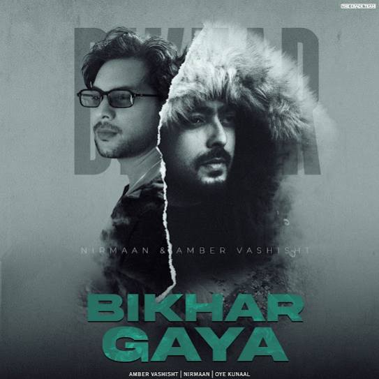 Bikhar Gaya - Amber Vashisht