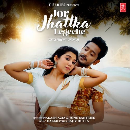 Jor Jhattka Legeche - Nakash Aziz