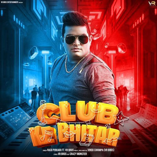 Club Ke Bhitar feat. VR Bros - Raju Punjabi