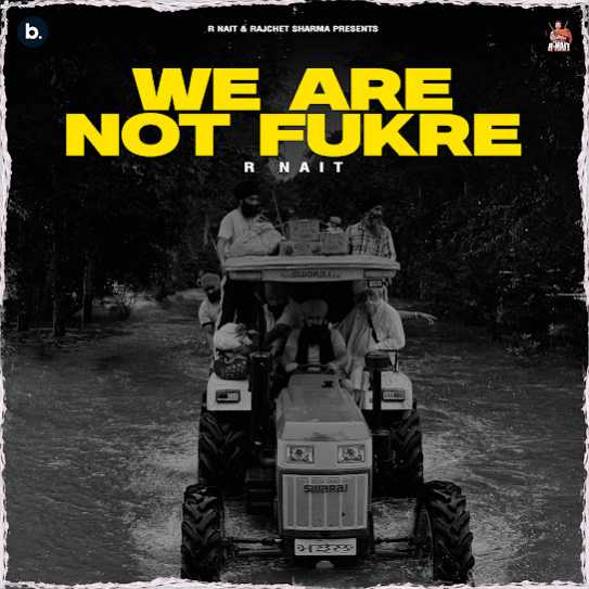 We Are Not Fukre - R. Nait