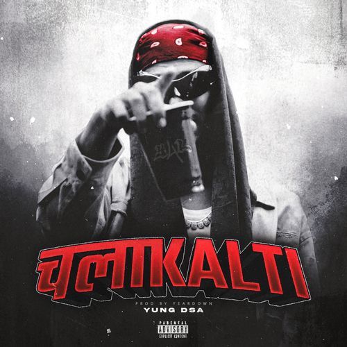 CHALA KALTI - YUNG DSA