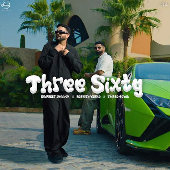 Three Sixty - Dilpreet Dhillon