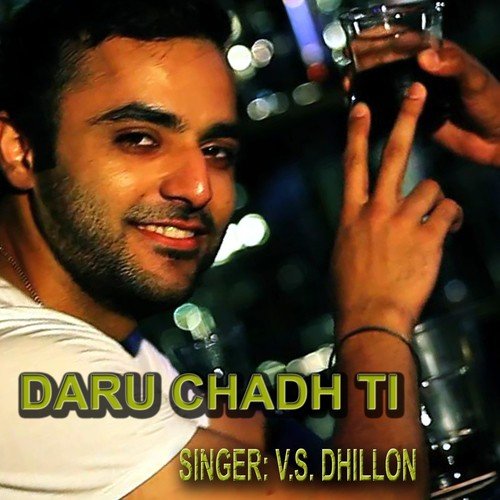 Daru Chadh Ti - V. S. Dhillon