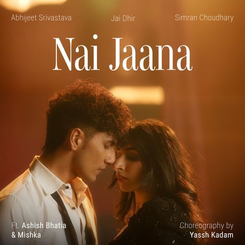 Nai Jaana - Abhijeet Srivastava