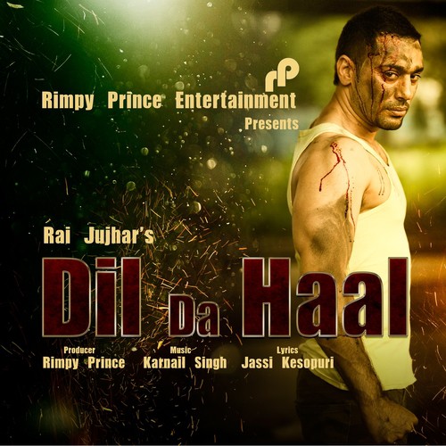 Dil Da Haal - Rai Jujhar