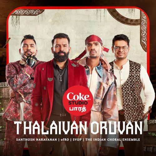 Thalaivan Oruvan | Coke Studio Bharat - Santhosh Narayanan