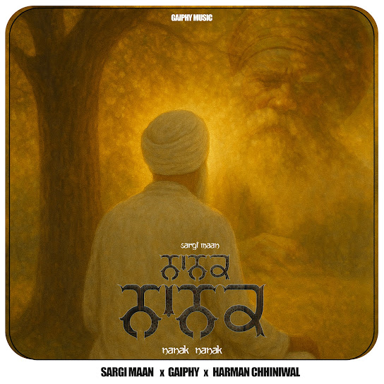 Nanak Nanak - Sargi Maan
