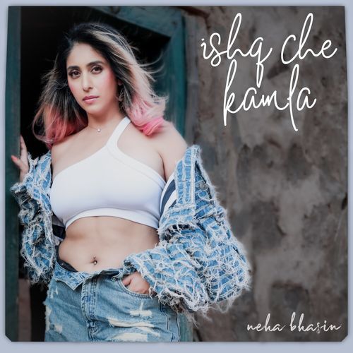 Ishq Che Kamla - Neha Bhasin