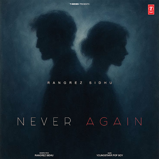 Never Again - Rangrez Sidhu