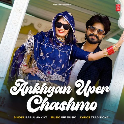 Ankhyan Uper Chashmo - Bablu Ankiya