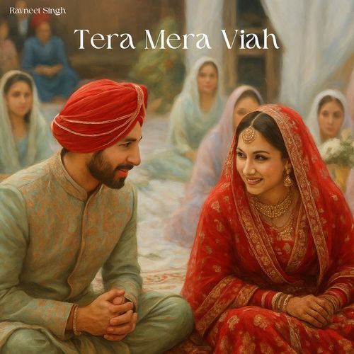 Tera Mera Viah - Ravneet Singh