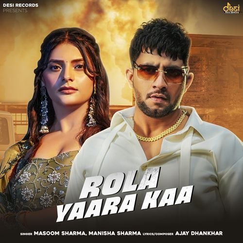 Rola Yaara Kaa - Masoom Sharma