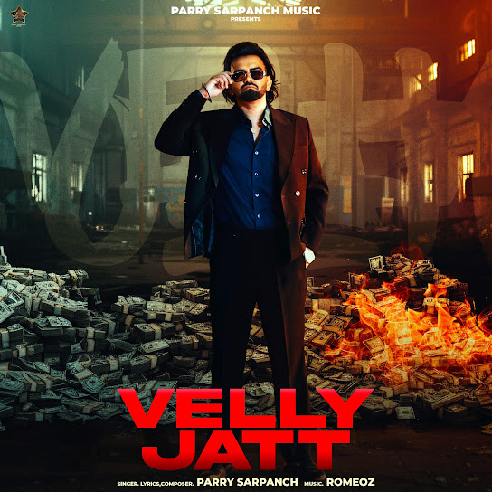 Velly Jatt - Parry Sarpanch