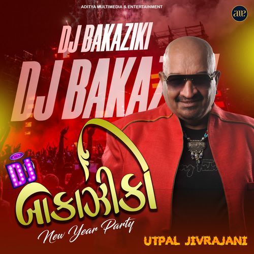 DJ Bakaziki New Year Party - Utpal Jivrajani