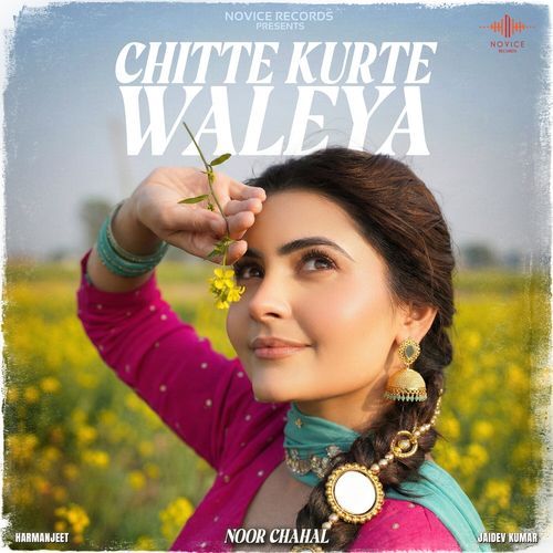 Chitte Kurte Waleya - Noor Chahal