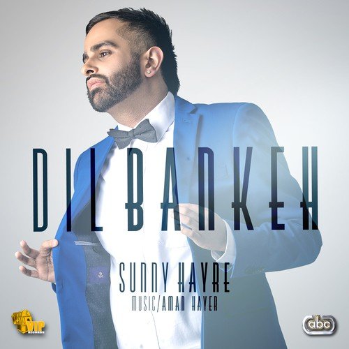 Dil Bankeh - Sunny Hayre, Aman Hayer