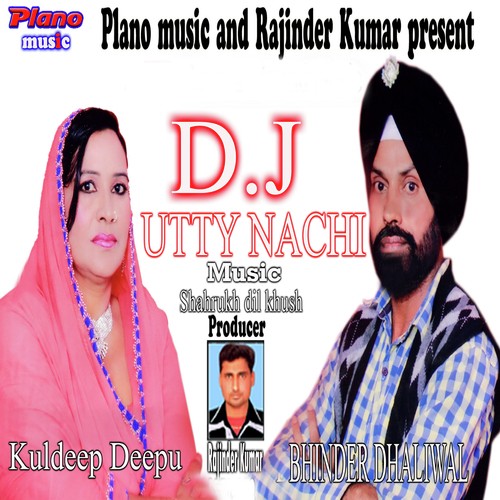 D.J Utty Nachi - Bhinder Dhaliwal, Kuldeep Deepu, Bhinder Dhaliwal, Kuldeep Deepu
