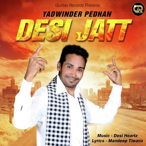 Desi Jatt - Yadwinder Pedhan