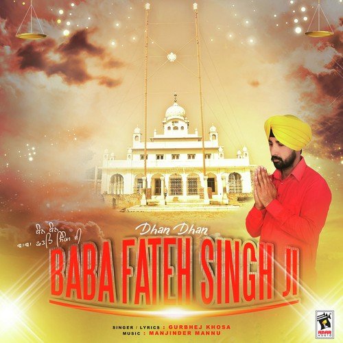Dhan Dhan Baba Fateh Singh Ji - Gurbhej Khosa