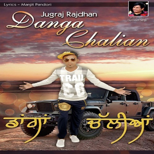 Danga Chalian - Jugraj Rajdhan, Jugraj Rajdhan