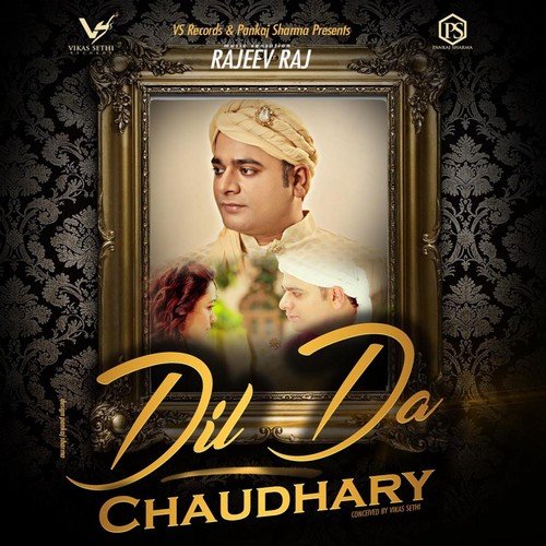 Dil Da Chaudhary - Rajeev Raj