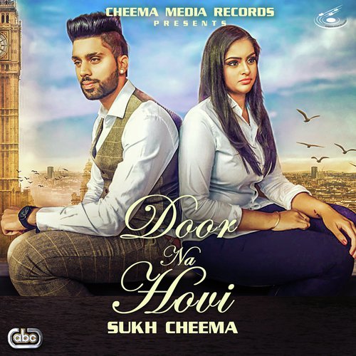 Door Na Hovi - Sukh Cheema with Kam Frantic