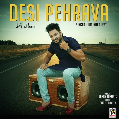 Desi Pehrava - Jatinder Jeetu