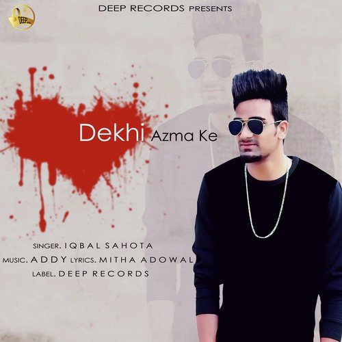 Dekhi Azma Ke - Iqbal Sahota, Iqbal Sahota