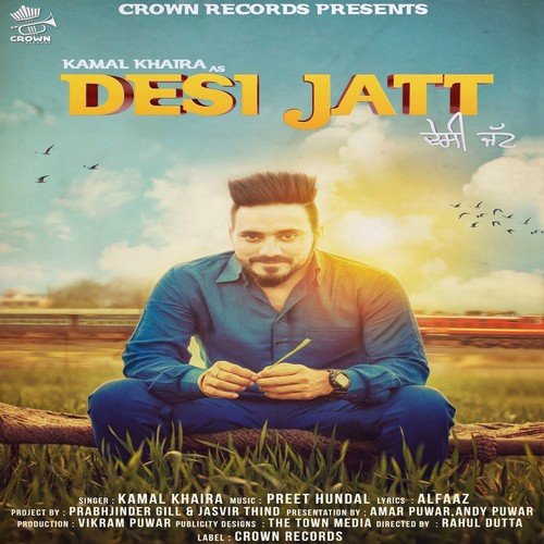 Desi Jatt - Kamal Khaira, Preet Hundal. Alfaaz