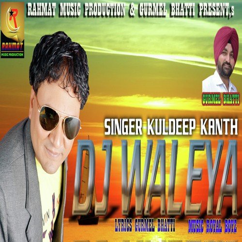 Dj Waleya - Kuldeep Kainth, Kuldeep Kainth